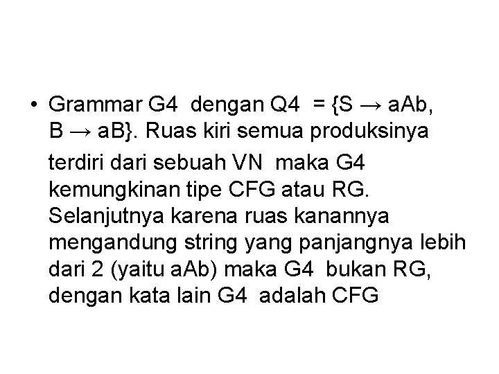  • Grammar G 4 dengan Q 4 = {S → a. Ab, B