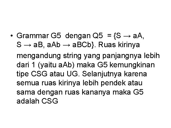  • Grammar G 5 dengan Q 5 = {S → a. A, S