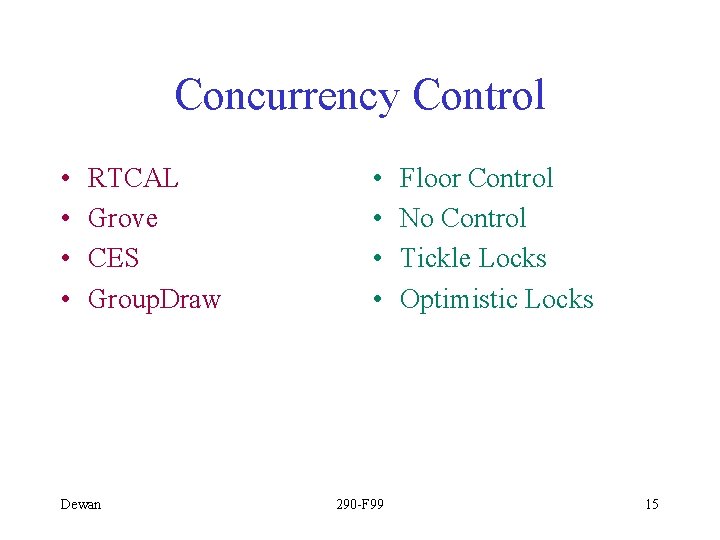 Concurrency Control • • RTCAL Grove CES Group. Draw Dewan • • 290 -F