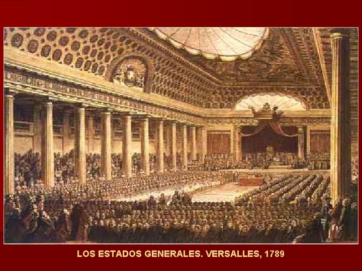 LOS ESTADOS GENERALES. VERSALLES, 1789 