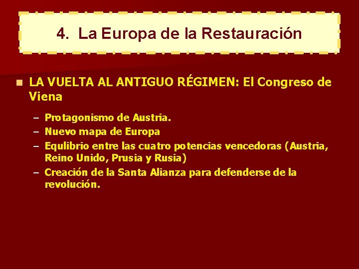 4. La Europa de la Restauración n LA VUELTA AL ANTIGUO RÉGIMEN: El Congreso