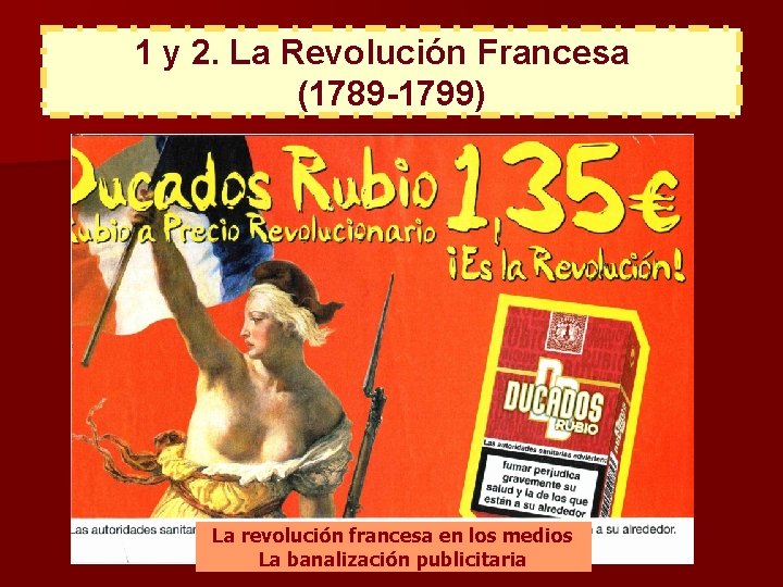 1 y 2. La Revolución Francesa (1789 -1799) La revolución francesa en los medios
