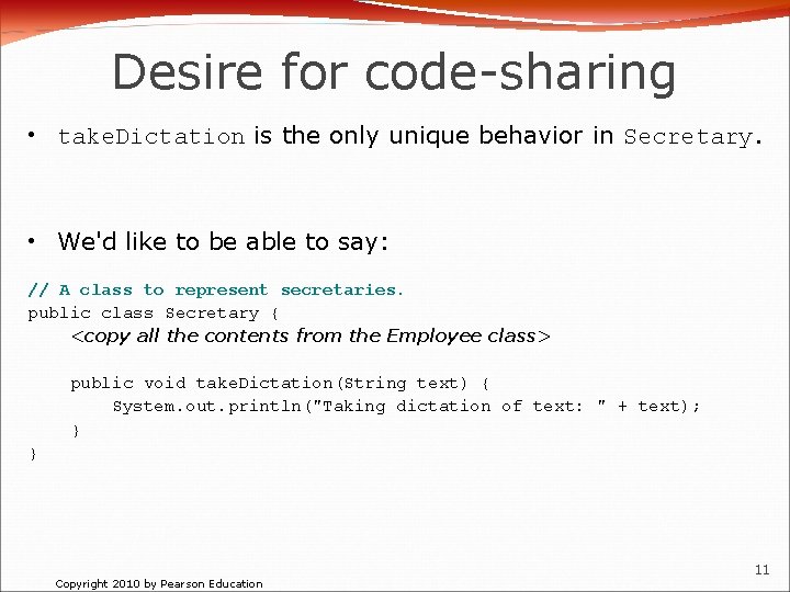 Desire for code-sharing • take. Dictation is the only unique behavior in Secretary. •