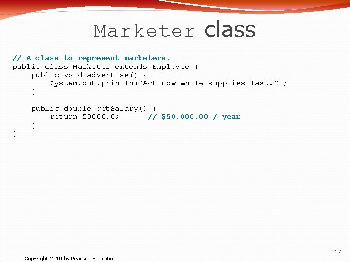Marketer class // A class to represent marketers. public class Marketer extends Employee {