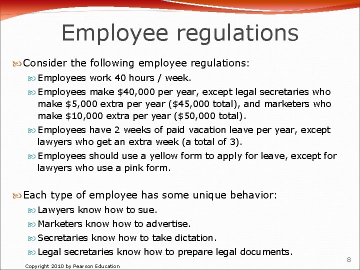Employee regulations Consider the following employee regulations: Employees work 40 hours / week. Employees