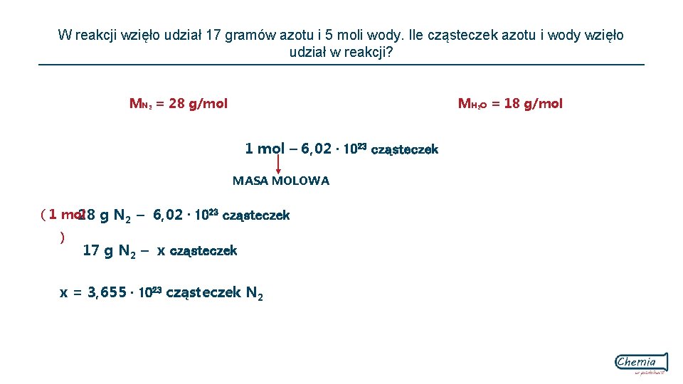 W reakcji wzięło udział 17 gramów azotu i 5 moli wody. Ile cząsteczek azotu