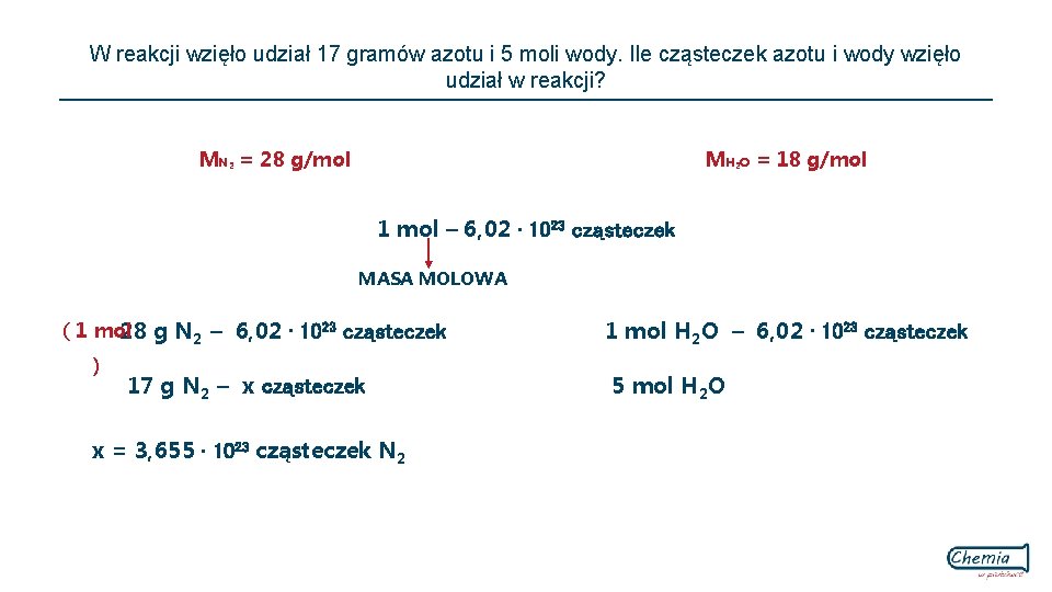 W reakcji wzięło udział 17 gramów azotu i 5 moli wody. Ile cząsteczek azotu