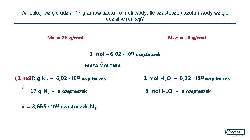 W reakcji wzięło udział 17 gramów azotu i 5 moli wody. Ile cząsteczek azotu