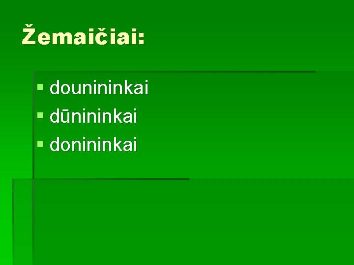Žemaičiai: § dounininkai § dūnininkai § donininkai 