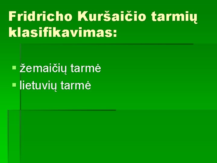 Fridricho Kuršaičio tarmių klasifikavimas: § žemaičių tarmė § lietuvių tarmė 