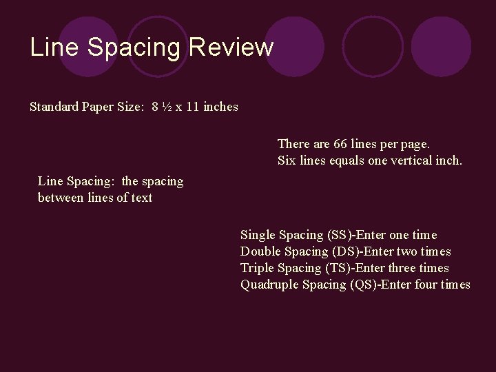 Line Spacing Review Standard Paper Size: 8 ½ x 11 inches There are 66