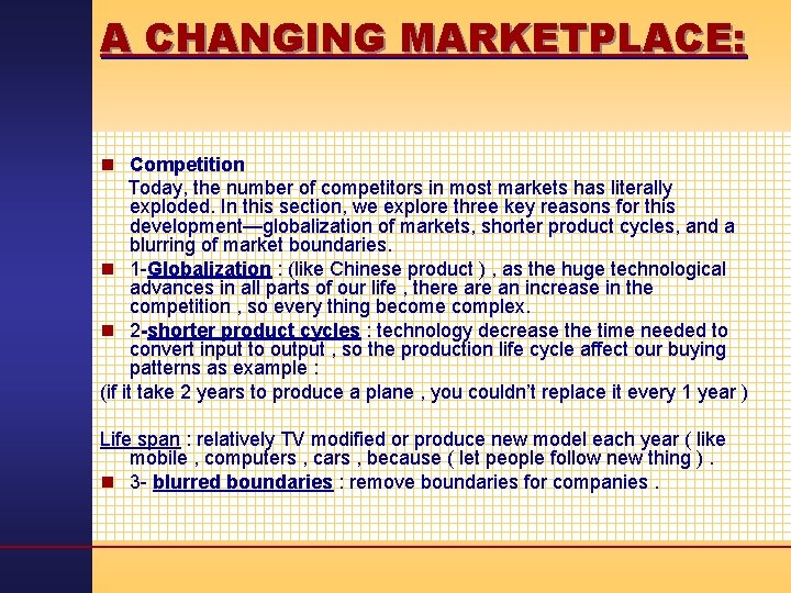 A CHANGING MARKETPLACE: n Competition Today, the number of competitors in most markets has