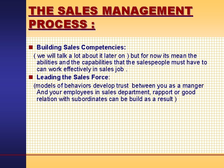 THE SALES MANAGEMENT PROCESS : n Building Sales Competencies: ( we will talk a