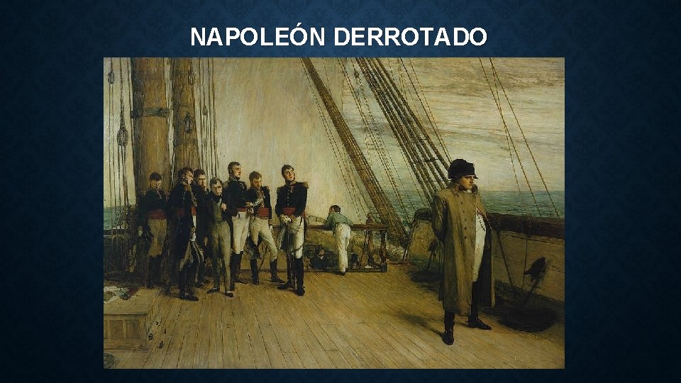 NAPOLEÓN DERROTADO 