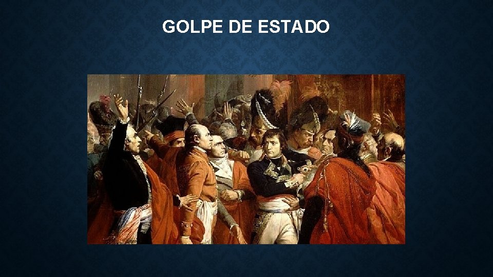 GOLPE DE ESTADO 