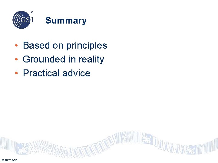 Summary • Based on principles • Grounded in reality • Practical advice © 2012