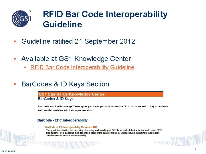 RFID Bar Code Interoperability Guideline • Guideline ratified 21 September 2012 • Available at