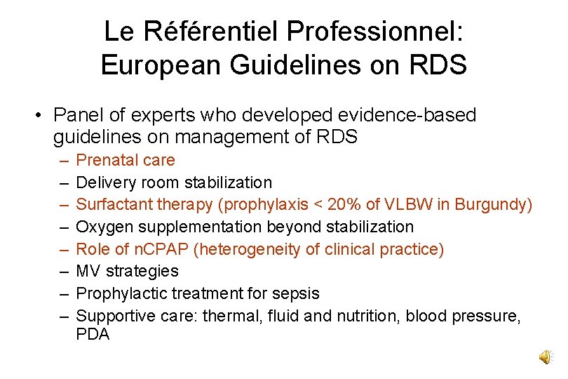 Le Référentiel Professionnel: European Guidelines on RDS • Panel of experts who developed evidence-based