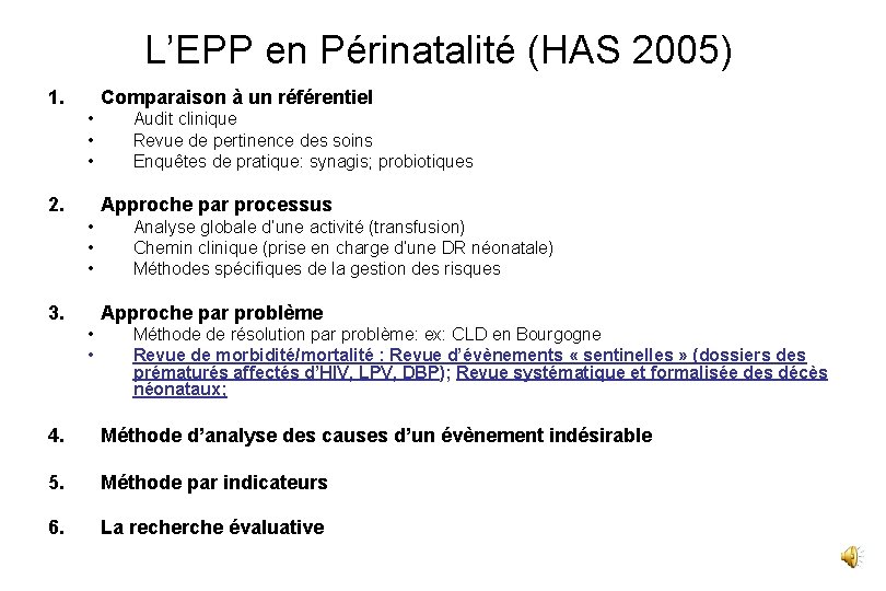 L’EPP en Périnatalité (HAS 2005) 1. Comparaison à un référentiel • • • 2.