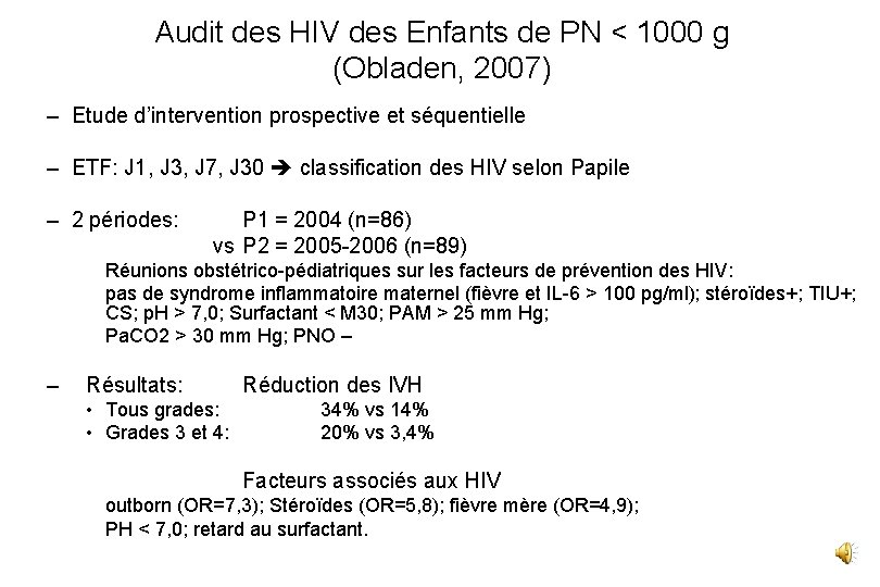 Audit des HIV des Enfants de PN < 1000 g (Obladen, 2007) – Etude