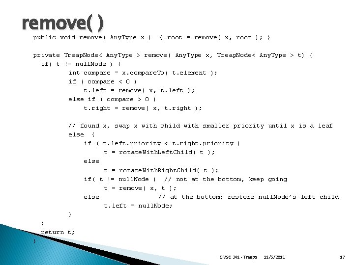 remove( ) public void remove( Any. Type x ) { root = remove( x,