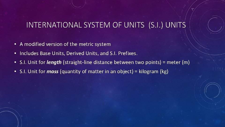 INTERNATIONAL SYSTEM OF UNITS (S. I. ) UNITS • A modified version of the