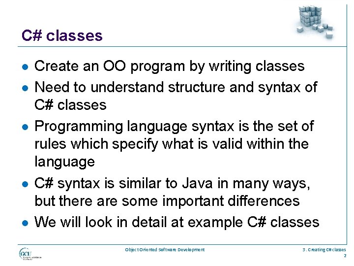 C# classes l l l Create an OO program by writing classes Need to