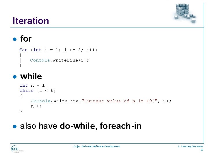 Iteration l for l while l also have do-while, foreach-in Object Oriented Software Development