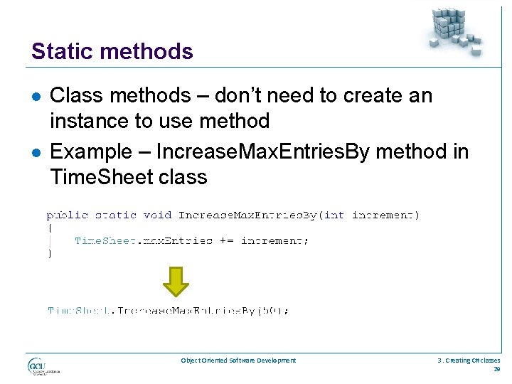 Static methods l l Class methods – don’t need to create an instance to