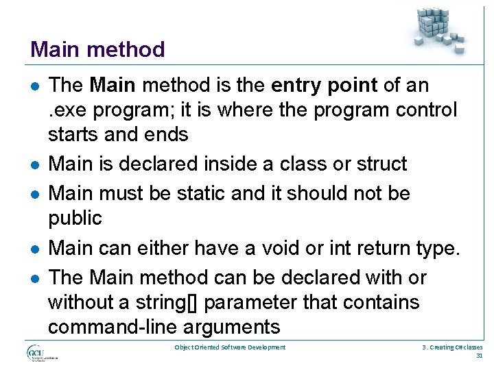 Main method l l l The Main method is the entry point of an.