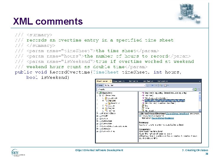 XML comments Object Oriented Software Development 3. Creating C# classes 38 