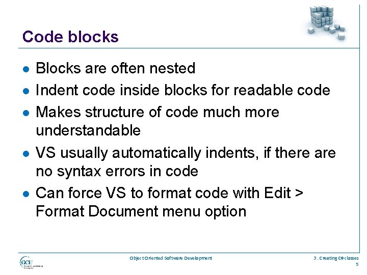 Code blocks l l l Blocks are often nested Indent code inside blocks for