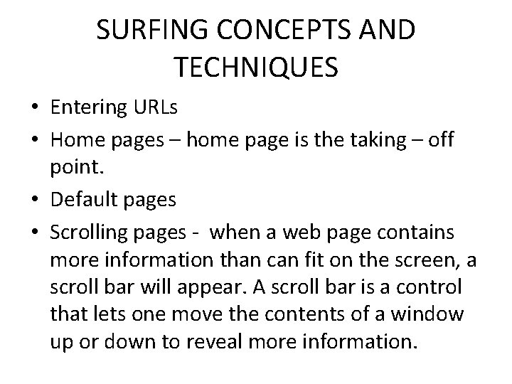 SURFING CONCEPTS AND TECHNIQUES • Entering URLs • Home pages – home page is