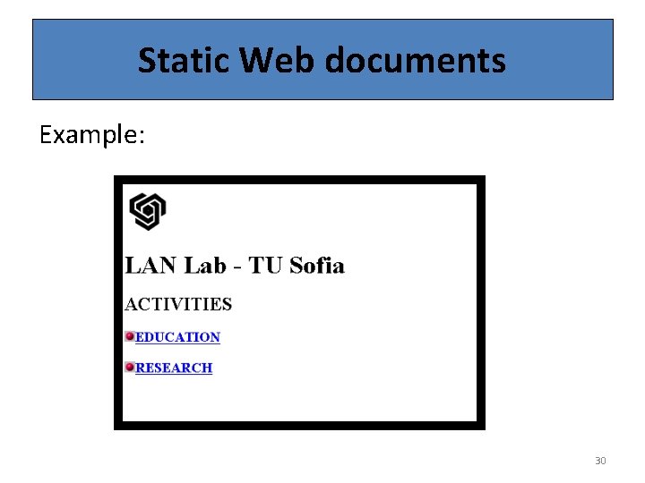 Static Web documents Example: 30 