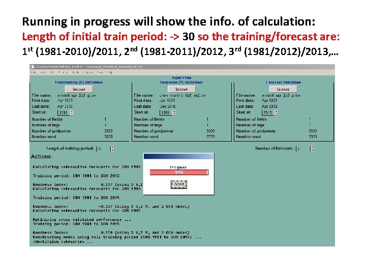 Running in progress will show the info. of calculation: Length of initial train period: