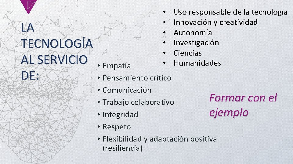  • • • LA TECNOLOGÍA AL SERVICIO • Empatía DE: • Pensamiento crítico