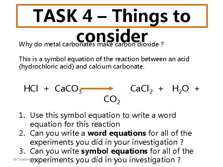 TASK 4 – Things to consider Why do metal carbonates make carbon dioxide ?