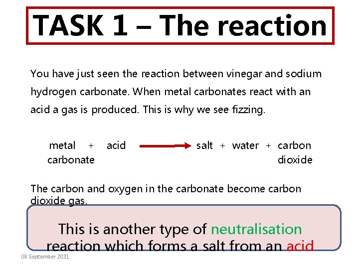 TASK 1 – The reaction You have just seen the reaction between vinegar and