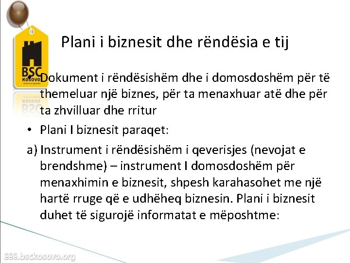 Plani i biznesit dhe rëndësia e tij • Dokument i rëndësishëm dhe i domosdoshëm