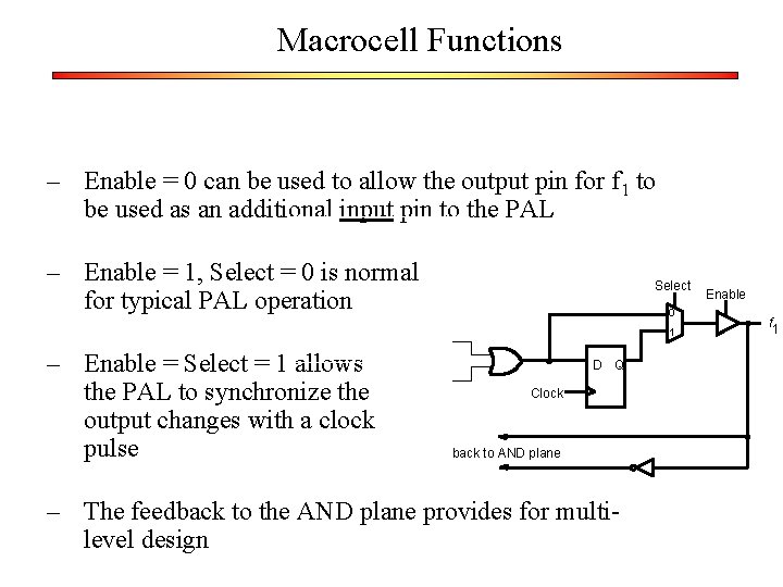Macrocell Functions – Enable = 0 can be used to allow the output pin