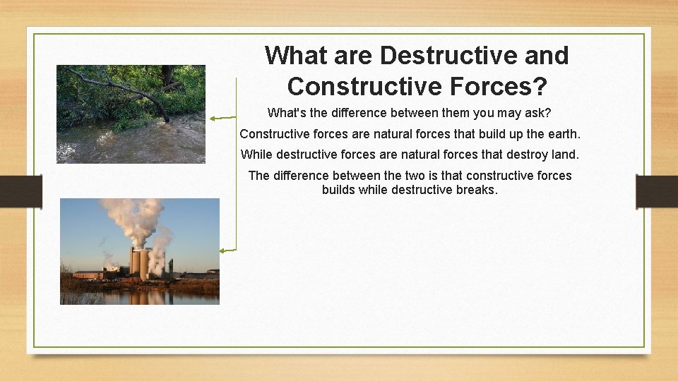 What are Destructive and Constructive Forces? What's the difference between them you may ask?