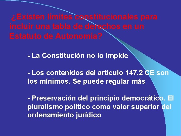  ¿Existen límites constitucionales para incluir una tabla de derechos en un Estatuto de