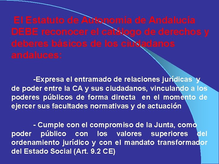  El Estatuto de Autonomía de Andalucía DEBE reconocer el catálogo de derechos y
