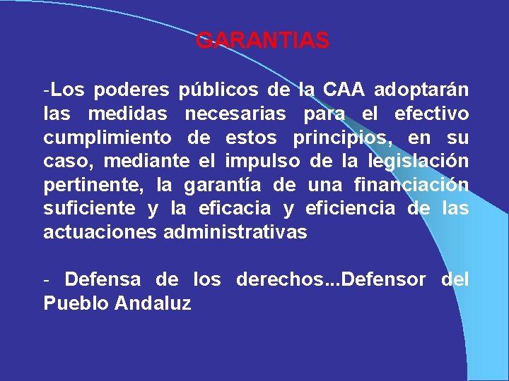 GARANTIAS -Los poderes públicos de la CAA adoptarán las medidas necesarias para el efectivo