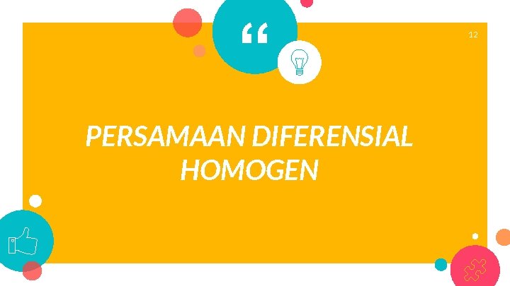 “ PERSAMAAN DIFERENSIAL HOMOGEN 12 