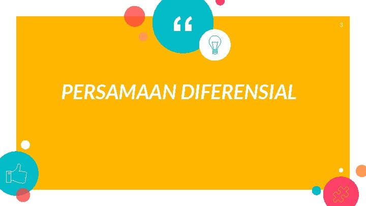 “ PERSAMAAN DIFERENSIAL 3 