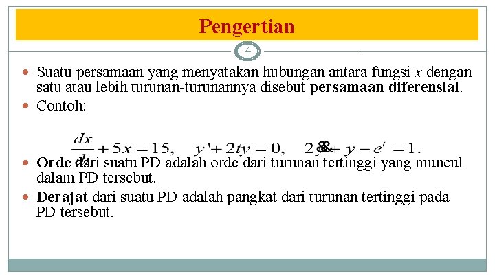 Pengertian 4 Suatu persamaan yang menyatakan hubungan antara fungsi x dengan satu atau lebih