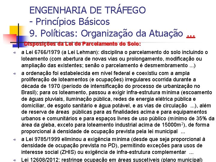 ENGENHARIA DE TRÁFEGO - Princípios Básicos 9. Políticas: Organização da Atuação. . . Disposições