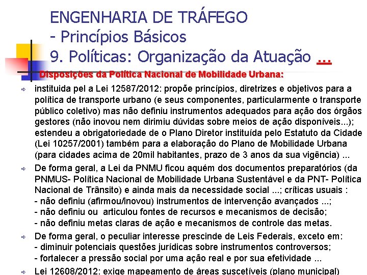 ENGENHARIA DE TRÁFEGO - Princípios Básicos 9. Políticas: Organização da Atuação. . . Disposições
