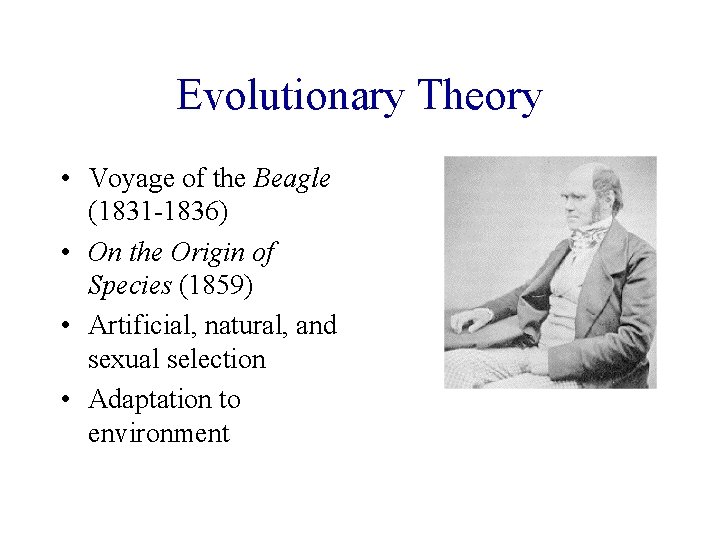 Evolutionary Theory • Voyage of the Beagle (1831 -1836) • On the Origin of